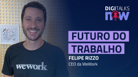 Felipe Rizzo da WeWork no Digitalks Now