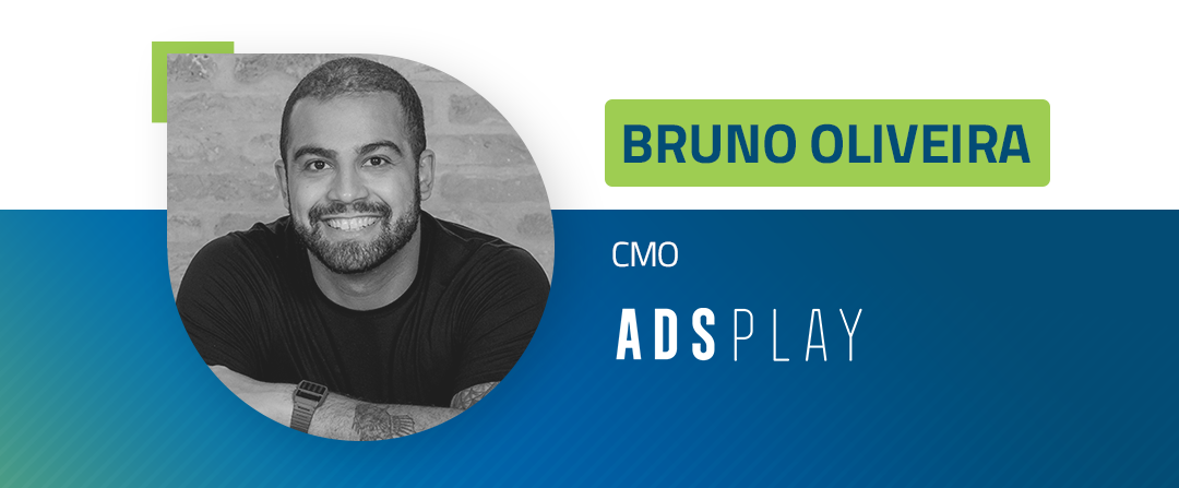 Bruno Oliveira - CMO da ADSPLAY