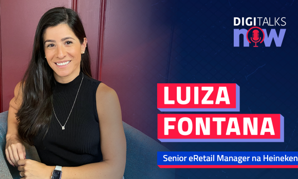 Digitalks Now com Luiza Fontana, responsável pelo e-commerce da Heineken.